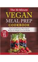 The 30-Minute Vegan Meal Prep Cookbook