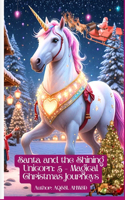 Santa and the Shining Unicorn: 5- Magical Christmas Journeys