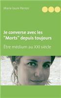 Je converse avec les "Morts" depuis toujours: Être médium au XXI siècle et mère de famille nombreuse