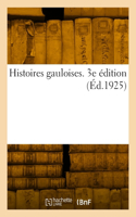 Histoires gauloises. 3e édition