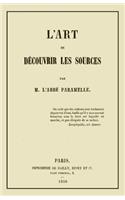 L'Art de Decouvrir les Sources
