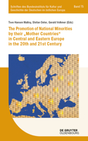 Promotion of National Minorities by Their 'Mother Countries' in Central and Eastern Europe in the 20th and 21st Century