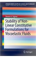 Stability of Non-Linear Constitutive Formulations for Viscoelastic Fluids: (SpringerBriefs in Applied Sciences and Technology)