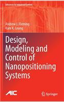 Design, Modeling and Control of Nanopositioning Systems