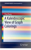 Kaleidoscopic View of Graph Colorings