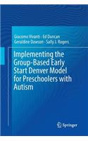 Implementing the Group-Based Early Start Denver Model for Preschoolers with Autism