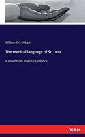 medical language of St. Luke: A Proof from Internal Evidence