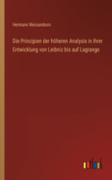 Principien der höheren Analysis in ihrer Entwicklung von Leibniz bis auf Lagrange