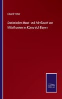 Statistisches Hand- und Adreßbuch von Mittelfranken im Königreich Bayern