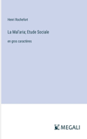 La Mal'aria; Etude Sociale
