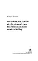 Positionen Zur Freiheit Des Geistes Und Zum Individuum Im Werk Von Paul Valéry