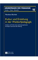 Kultur Und Erziehung in Der Waldorfpaedagogik