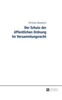 Der Schutz Der Oeffentlichen Ordnung Im Versammlungsrecht