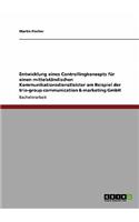 Entwicklung eines Controllingkonzepts für einen mittelständischen Kommunikationsdienstleister am Beispiel der trio-group communication & marketing GmbH