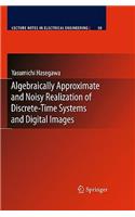 Algebraically Approximate and Noisy Realization of Discrete-Time Systems and Digital Images