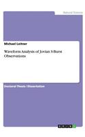 Waveform Analysis of Jovian S-Burst Observations