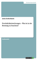 Persönlichkeitsstörungen - Was ist in der Beratung zu beachten?