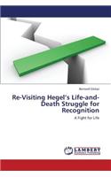 Re-Visiting Hegel's Life-And-Death Struggle for Recognition