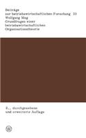 Grundfragen Einer Betriebswirtschaftlichen Organisationstheorie