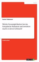 Welche Vetomöglichkeiten hat das Europäische Parlament und inwiefern macht es davon Gebrauch?