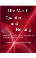 Quanten und Heilung Was die Quantenphysik mit Heilung zu tun hat - oder auch nicht