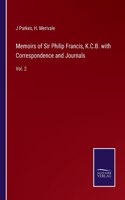 Memoirs of Sir Philip Francis, K.C.B. with Correspondence and Journals