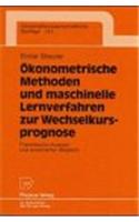 Okonometrische Methoden Und Maschinelle Lernverfahren Zur Wechselkursprognose