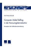 Computer Aided Selling in Der Konsumgüterindustrie