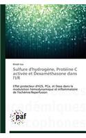 Sulfure d'Hydrogène, Protéine C Activée Et Dexaméthasone Dans l'I/R