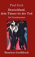 Deutschland, dein Tänzer ist der Tod (Großdruck)