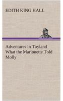 Adventures in Toyland What the Marionette Told Molly