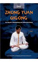 Das Zhong Yuan Qigong: Ein Weg Der Selbstheilung Und Selbstentwicklung - 1. Level