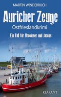 Auricher Zeuge. Ostfrieslandkrimi (Ein Fall fur Brookmer und Jacobs)