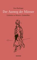 Der Ausweg der Manner: Gedanken zu Mozarts Zauberflote