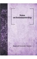 Notes on Horsemastership