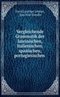 Vergleichende Grammatik der lateinischen, italienischen, spanischen, portugiesischen .