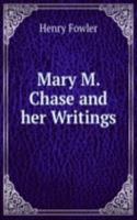 Mary M. Chase and her Writings.