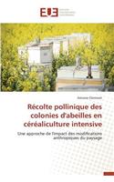 R�colte Pollinique Des Colonies d'Abeilles En C�r�aliculture Intensive