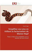 Simplifiez vos lévy en titillant la factorisation de wiener-hopf