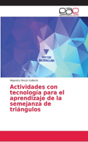 Actividades con tecnología para el aprendizaje de la semejanza de triángulos