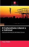 O Culturalismo Liberal e o Indiviual