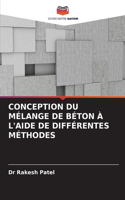 Conception Du Mélange de Béton À l'Aide de Différentes Méthodes