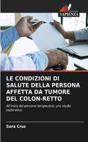 Le Condizioni Di Salute Della Persona Affetta Da Tumore del Colon-Retto