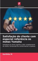 Satisfação do cliente com especial referência às motas Yamaha