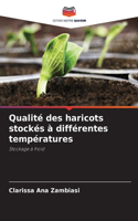 Qualité des haricots stockés à différentes températures