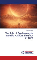 Role of Psychoanalysis in Philip K. Dick's Time out of Joint