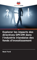 Explorer les impacts des directives OPCVM dans l'industrie irlandaise des fonds d'investissement