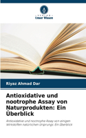 Antioxidative und nootrophe Assay von Naturprodukten