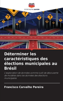 Déterminer les caractéristiques des élections municipales au Brésil