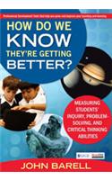 How Do We Know They’re Getting Better?:Measuring Students' Inquiry, Problem-Solving, And Critical Thinking Abilities